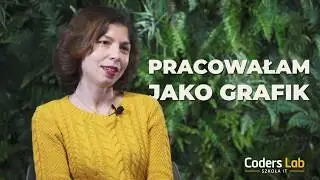 Byłam grafikiem, zostałam web developerem I Poznaj historie Absolwentów Coders Lab