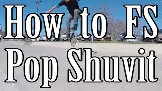 How to do a Frontside (FS) Pop Shuvit (Shove It) on a Skateboard - Tutorial