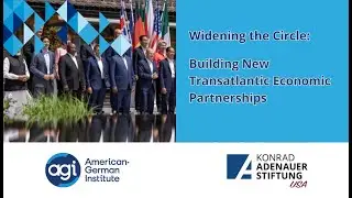 Widening the Circle: Building New Transatlantic Economic Partnerships