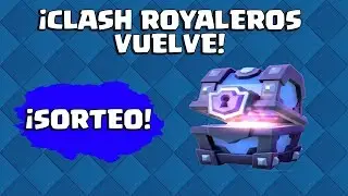 ¡CLASH ROYALEROS VUELVE! + ¡SORTEO!