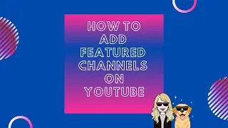 How to add featured channels on YouTube