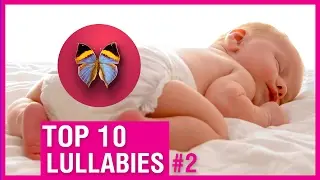 ТОП 10 ЛУЧШИЕ КОЛЫБЕЛЬНЫЕ #2 / TOP 10 Lullabies for Babies #2 / songs for kids / SUPERДЕВЧОНКИ/