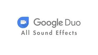 Google Duo - All Sound Effects (2021)