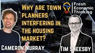 FET #70: Tim Sneesby is a real life town planner. Why is he making housing so unaffordable?