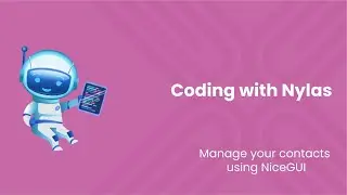 Manage your contacts using NiceGUI | Coding with Nylas | Episode 78