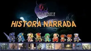 La Historia de Final Fantasy IV ( Resumen narrado FF4 )