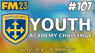 YOUTH ACADEMY CHALLENGE | YOUTH INTAKE DAY ! | SEASON TWENTY SEVEN | FM23 | Part 107