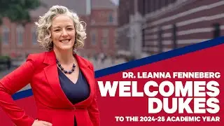 Dr. Leanna Fenneberg Welcomes Dukes to the 2024-25 Academic Year