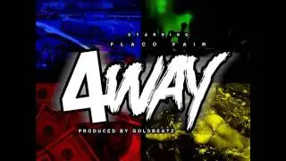 Flaco Fair - 4way (Prod. by GoldBeatz)