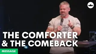 Message || The Comforter & The Comeback (Part 1) || 11.13.24