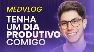 Medvlog | Tenha um dia produtivo comigo (internato de medicina)