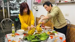 Cô dâu 62 tuổi Thu Sao mukbang múc bang nguyên con gà ủ muối. Thu Sao Hoa Cương mới nhất