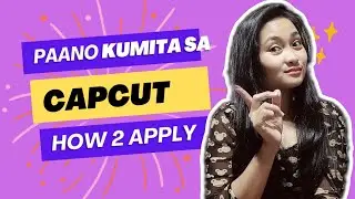 PAANO KUMITA SA CAPCUT | HOW TO EARN ON CAPCUT APPS | PAANO MAGAPPLY SA CAPCUT | MHERDZ SOMBILLA