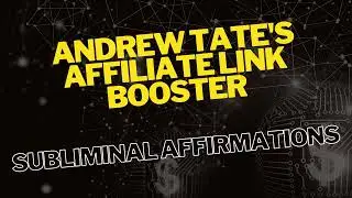 Andrew Tate's Affiliate Link Booster | Subliminal Affirmations