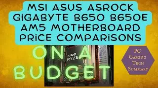 Budget AM5 AMD Motherboard Prices Compared for Ryzen 7000 CPUs B650 B650E MSI ASUS ASRock Gigabyte