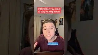 Information you need to stay safe right now 