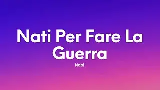 NABI - Nati Per Fare La Guerra (Testo/Lyrics)