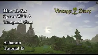 Vintage Story Tutorial 16 How to set Spawn Using A Temporal Gear