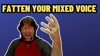FATTEN YOUR MIXED VOICE