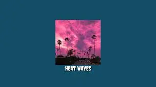 Glass Animals - Heat Waves || slowed + reverb