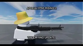 Apocalypse Rising 2 The Drying Update!!!!
