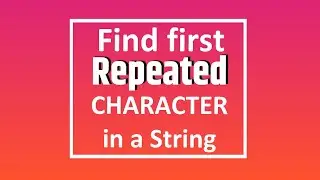 Find First Repeated Character In a String | Amazon Interview Question 2020 [LeetCode]