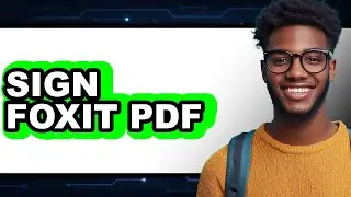 How to Sign Foxit PDF