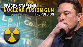 SpaceX Starlink Nuclear Fusion Propulsion