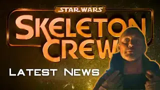 Skeleton Crew, Mandalorian and Grogu MOVIE and More