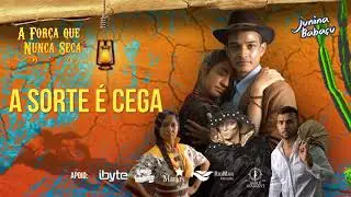 07 JUNINA BABAÇU - A Sorte é Cega (CD A Força que Nunca Seca)