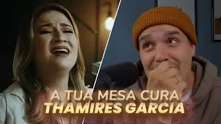 REACT: "A TUA MESA CURA" - Thamires Garcia