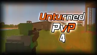 Unturned PvP #4