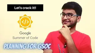 What is GSoC? How to prepare? What are the benefits of participating?