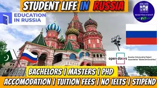 STUDENT LIFE IN RUSSIA | EDUCATION IN RUSSIA SCHOLARSHIP |  