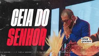 CEIA DO SENHOR | CESAR GRACIANI | FAMÍLIA MORUMBI