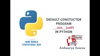 #57 - Default Constructor Program - __init__(self) in Python - Python Programming