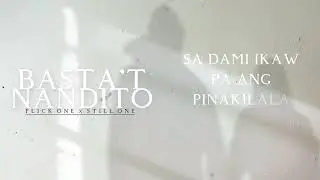 Flick One - Basta't Nandito Ft. Still One (Lyric Video)