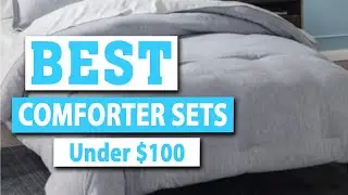Best Comforter Sets Under 100 - Best Affordable Comforter Sets