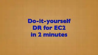 Do-it-yourself Disaster Recovery for AWS EC2 in 2 minutes