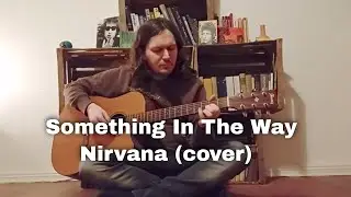 Something In The Way - Nirvana (cover)