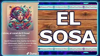 ¡Bienvenidos al show, al canal de El Sosa!