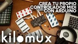 Kilomux shield - Crea tu propio controlador MIDI DIY basado en Arduino