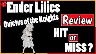 Ender Lilies Quietus of the Knight Review - A Game you SHOULD Play But Probably WON'T ?