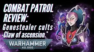 Warhammer 40,000 Combat Patrol Review: Genestealer Cults - Claw of Ascension