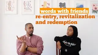 Re-Entry, Revitalization and Redemption