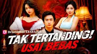 Tak Tertandingi Usai Bebas  #dramabox