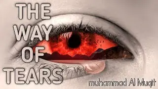 THE WAY OF TEARS | Sabeel Ud Dumu | muhammad al muqit #trending #nasheed #islam