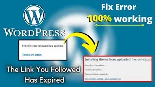 The Link You Followed Has Expired WordPress | How To Fix Theme or Plugin Upload Error in WordPress
