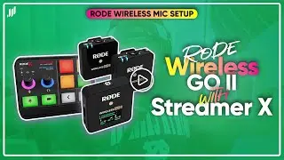 Rode Wireless Go 2 Setup with Streamer X 