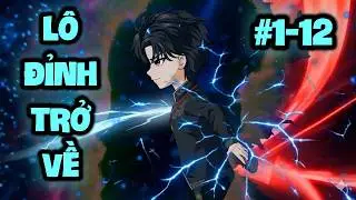 Lô Đỉnh Trở Về | ( 1-12 ) | Bé Hiên Vietsub